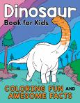 Dinosaur Book for Kids: Coloring Fun & Awesome Facts