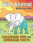 Wild Animal Coloring Book: Coloring Fun & Awesome Facts