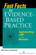 Fast Facts For Evidence-Based Practice: Implementing Ebp In