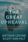The Great Upheaval: Higher Education's Past, Present, & Uncertain Future