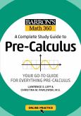 Barron's Math 360: Complete Study Guide to Pre-Calculus w/Online Practice